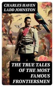 Cover von The True Tales of The Most Famous Frontiersmen