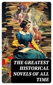Cover von The Greatest Historical Novels of All Time