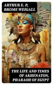 Cover von The Life and Times of Akhenaton, Pharaoh of Egypt