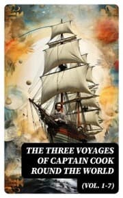 Cover von The Three Voyages of Captain Cook Round the World (Vol. 1-7)
