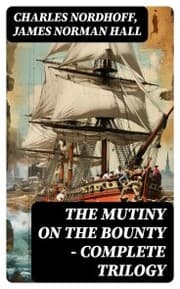 Cover von The Mutiny on the Bounty - Complete Trilogy