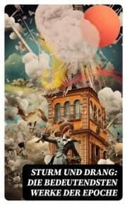 Cover von STURM UND DRANG: Die bedeutendsten Werke der Epoche