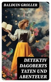 Cover von Detektiv Dagoberts Taten und Abenteuer