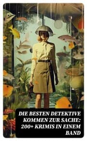 Cover von Die besten Detektive kommen zur Sache: 200+ Krimis in einem Band