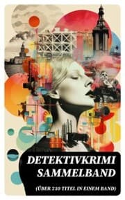 Cover von Detektivkrimi Sammelband (Über 250 Titel in einem Band)