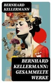 Cover von Bernhard Kellermann: Gesammelte Werke