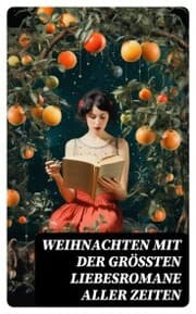 Cover von Weihnachten mit der größten Liebesromane aller Zeiten