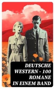 Cover von Deutsche Western - 100 Romane in einem Band