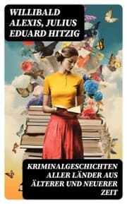 Cover von Kriminalgeschichten aller Länder aus älterer und neuerer Zeit