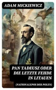 Cover von Pan Tadeusz oder Die letzte Fehde in Litauen (Nationalepos der Polen)