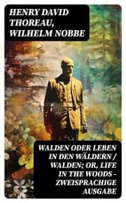 Cover von Walden oder Leben in den Wäldern / Walden; or, Life in the Woods - Zweisprachige Ausgabe