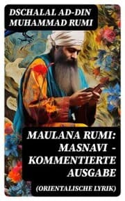 Cover von Maulana Rumi: Masnavi (Orientalische Lyrik) - Kommentierte Ausgabe
