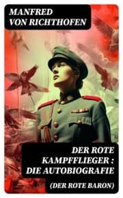 Cover von Der rote Kampfflieger (Der Rote Baron): Die Autobiografie