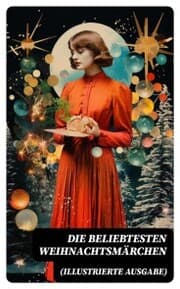 Cover von Die beliebtesten Weihnachtsmärchen (Illustrierte Ausgabe)