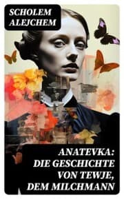 Cover von Anatevka: Die Geschichte von Tewje, dem Milchmann