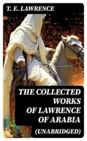 Cover von The Collected Works of Lawrence of Arabia (Unabridged)