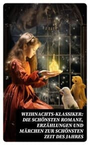Cover von Weihnachts-Klassiker: Die schönsten Romane, Erzählungen und Märchen zur schönsten Zeit des Jahres