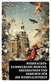 Cover von Weihnachts-Sammelband: Romane, Erzählungen und Gedichte für die Weihnachtszeit
