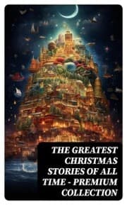 Cover von The Greatest Christmas Stories of All Time - Premium Collection