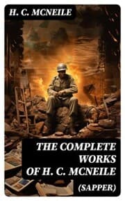 Cover von The Complete Works of H. C. McNeile (Sapper)