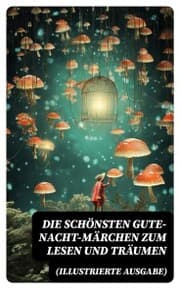 Cover von Die schönsten Gute-Nacht-Märchen zum Lesen und Träumen (Illustrierte Ausgabe)