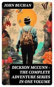 Cover von Dickson McCunn - The Complete Adventure Series in One Volume