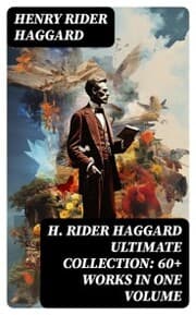 Cover von H. RIDER HAGGARD Ultimate Collection: 60+ Works in One Volume