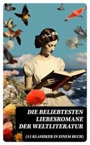 Cover von Die beliebtesten Liebesromane der Weltliteratur (15 Klassiker in einem Buch)