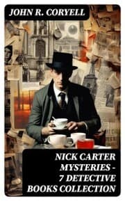 Cover von NICK CARTER MYSTERIES - 7 Detective Books Collection