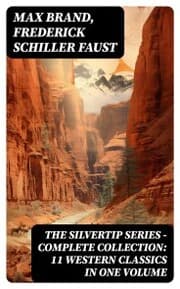 Cover von THE SILVERTIP SERIES - Complete Collection: 11 Western Classics in One Volume