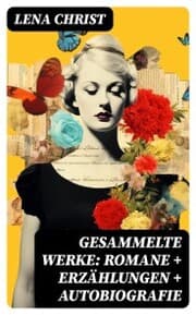 Cover von Gesammelte Werke: Romane + Erzählungen + Autobiografie