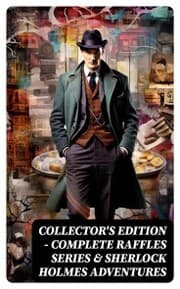 Cover von COLLECTOR'S EDITION - COMPLETE RAFFLES SERIES & SHERLOCK HOLMES ADVENTURES