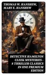 Cover von DETECTIVE HAMILTON CLEEK MYSTERIES - 8 Thriller Classics in One Premium Edition