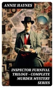 Cover von INSPECTOR FURNIVAL TRILOGY - Complete Murder Mystery Series