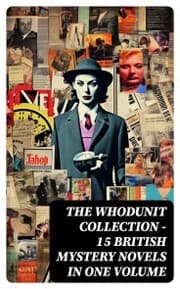 Cover von THE WHODUNIT COLLECTION - 15 British Mystery Novels in One Volume