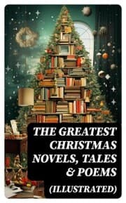 Cover von The Greatest Christmas Novels, Tales & Poems (Illustrated)
