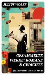 Cover von Gesammelte Werke: Romane & Gedichte (Über 80 Titel in einem Buch)