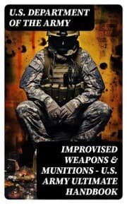 Cover von Improvised Weapons & Munitions - U.S. Army Ultimate Handbook