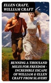 Cover von Running A Thousand Miles For Freedom - Incredible Escape of William & Ellen Craft from Slavery