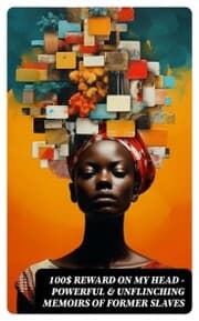 Cover von 100$ REWARD ON MY HEAD - Powerful & Unflinching Memoirs Of Former Slaves