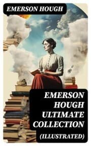 Cover von EMERSON HOUGH Ultimate Collection (Illustrated)