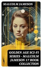 Cover von Golden Age Sci-Fi Series - Malcolm Jameson 17 Book Collection