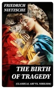 Cover von THE BIRTH OF TRAGEDY (Classical Art vs. Nihilism)