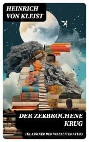 Cover von Der zerbrochene Krug (Klassiker der Weltliteratur)