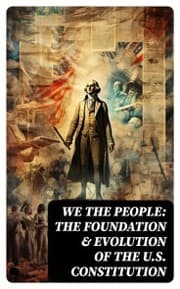 Cover von We the People: The Foundation & Evolution of the U.S. Constitution