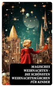 Cover von Magisches Weihnachten - Die schönsten Weihnachtsmärchen für Kinder