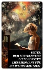 Cover von Unter dem Mistelzweig: Die schönsten Liebesromane für die Weihnachtszeit