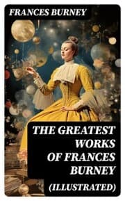 Cover von The Greatest Works of Frances Burney (Illustrated)