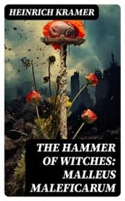 Cover von The Hammer of Witches: Malleus Maleficarum