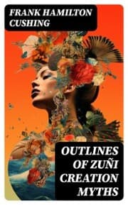 Cover von Outlines of Zuñi Creation Myths